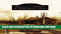 Ebook Railroad Depots of Northeast Ohio (OH) (Images of Rail) Free Read