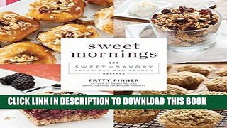 [New] Ebook Sweet Mornings: 125 Sweet and Savory Breakfast and Brunch Recipes Free Online