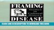 [BOOK] PDF Framing Disease: Studies in Cultural History (Health and Medicine in American Society)