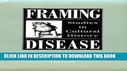 [BOOK] PDF Framing Disease: Studies in Cultural History (Health and Medicine in American Society)