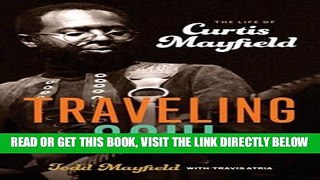 Best Seller Traveling Soul: The Life of Curtis Mayfield Free Read