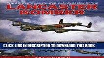 Best Seller The Complete Illustrated Encyclopedia of the Lancaster Bomber: The history of Britain