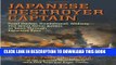 Ebook Japanese Destroyer Captain: Pearl Harbor, Guadalcanal, Midway - The Great Naval Battles as