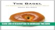 [New] PDF The Bagel: The Surprising History of a Modest Bread Free Online