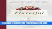 [New] Ebook Flavorful: 150 Irresistible Desserts in All-Time Favorite Flavors Free Online