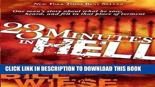 Ebook 23 Minutes In Hell: One Man s Story About What He Saw, Heard, and Felt in that Place of