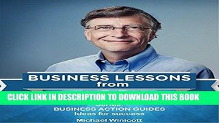 [PDF] BILL GATES: BUSINESS LESSONS: Fundamental teachings from the richest man in the world.