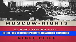 Best Seller Moscow Nights: The Van Cliburn Story-How One Man and His Piano Transformed the Cold