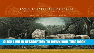 Ebook Past Presented: Archaeological Illustration and the Ancient Americas (Dumbarton Oaks