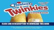 [New] Ebook The Twinkies Cookbook, Twinkies 85th Anniversary Edition: A New Sweet and Savory