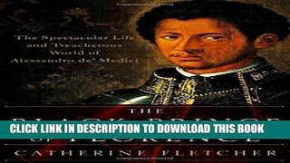 Ebook The Black Prince of Florence: The Spectacular Life and Treacherous World of Alessandro de