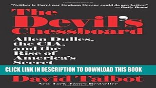 Ebook The Devil s Chessboard: Allen Dulles, the CIA, and the Rise of America s Secret Government