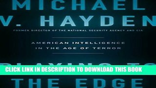 Best Seller Playing to the Edge: American Intelligence in the Age of Terror Free Read