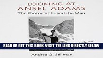 [FREE] EBOOK Looking at Ansel Adams: The Photographs and the Man ONLINE COLLECTION