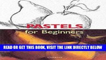 Ebook Pastels (Fine Arts for Beginners) Free Read