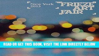 Ebook Frieze New York 2013 Catalog (Frieze Art Fair New York) Free Read