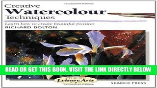 Ebook Creative Watercolour Techniques (Step-by-Step Leisure Arts) Free Read