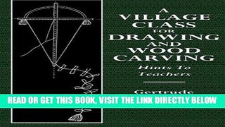 Best Seller A Village Class for Drawing and Wood Carving Free Read