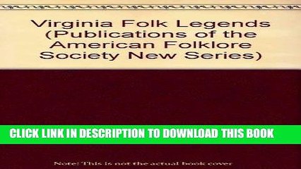 Best Seller Virginia Folk Legends (Publications of the American Folklore Society New Series) Free