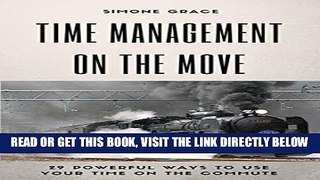 [READ] EBOOK Time management on the move: 29 Powerful ways to use your time on the commute BEST
