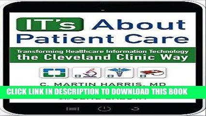 [FREE] EBOOK IT s About Patient Care: Transforming Healthcare Information Technology the Cleveland