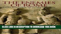 Best Seller The Enemies of Rome: From Hannibal to Attila the Hun Free Download
