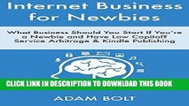 [READ] EBOOK Internet Business for Newbies: What Business Should You Start If You re a Newbie and