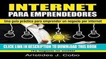 [FREE] EBOOK Internet Para Emprendedores: La guÃ­a prÃ¡ctica que todo emprendedor necesita para