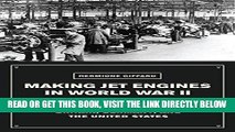 [READ] EBOOK Making Jet Engines in World War II: Britain, Germany, and the United States BEST