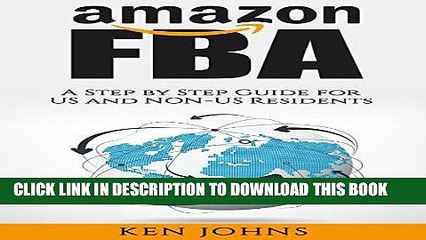 [READ] EBOOK Amazon FBA: Step by Step How to Guide to Selling with Fulfillment by Amazon for US