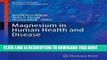 [READ] EBOOK Magnesium in Human Health and Disease (Nutrition and Health) ONLINE COLLECTION