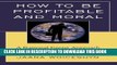 [PDF] How to be Profitable and Moral: A Rational Egoist Approach to Business Full Collection