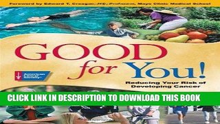 [FREE] EBOOK Good for You!: Reducing Your Risk of Developing Cancer ONLINE COLLECTION