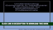 [BOOK] PDF Understanding Computers In Healthcare: A Guidebook for Rehabilitation Professionals