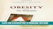 [BOOK] PDF Obesity: The Biography (Biographies of Disease) Collection BEST SELLER