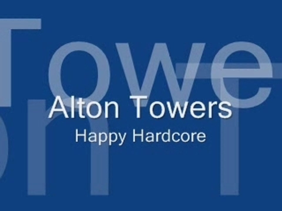 Happy Hardcore - Alton Towers