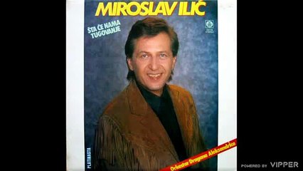 Miroslav Ilić - Igraj sve do zore