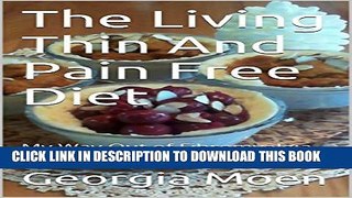 [PDF] The Living Thin And Pain Free Diet: My Way Out of Fibromyalgia Through Alkaline Eating Full
