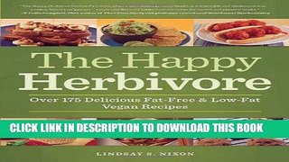 [PDF] The Happy Herbivore Cookbook: Over 175 Delicious Fat-Free and Low-Fat Vegan Recipes Popular