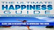[New] Happiness: The Ultimate Happiness Guide- How to Be Happy and Enjoy Every Day Exclusive Full