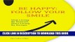 [PDF] Be Happy: Follow Your Smile. Stop Living By Default. Start Living By Design Exclusive Full