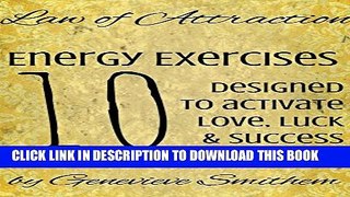 [New] Law of Attraction: 10 Energy Exercises to Activate Love, Luck   Success Exclusive Online