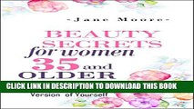 [PDF] Beauty Secrets for Women 35 and Older: How to Look Younger and be the Most Beautiful Version