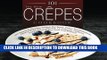 [PDF] The New Crepes Cookbook: 101 Sweet   Savory Crepe Recipes, From Traditional to Gluten-Free,