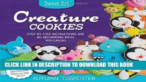 [PDF] Creature Cookies: Step-by-Step Instructions and 80 Decorating Ideas You Can Do (Sweet Art)