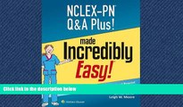 Online eBook NCLEX-PN Q A Plus! Made Incredibly Easy (Nclex-Pn Questions and Answers Made