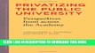 Collection Book Privatizing the Public University: Perspectives from across the Academy