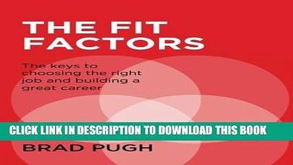 [PDF] The Fit Factors: The keys to choosing the right job and building a great career. Popular