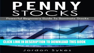 [PDF] Penny Stocks: Powerful Beginners Guide To Dominate Stocks Popular Online