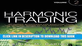 [PDF] Harmonic Trading, Volume Two: Advanced Strategies for Profiting from the Natural Order of